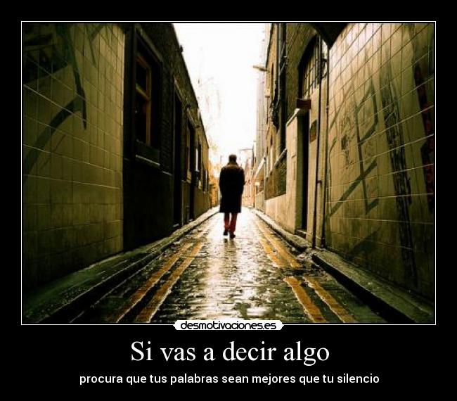 Si vas a decir algo -