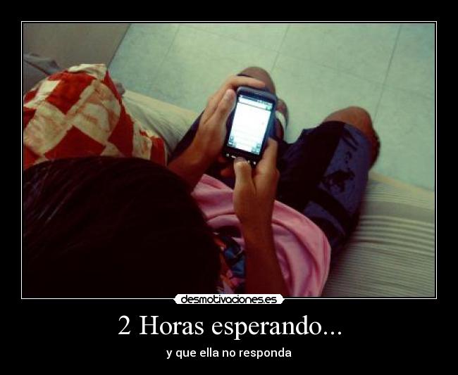 2 Horas esperando... - 