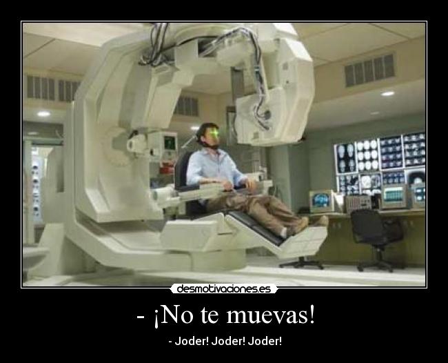 - ¡No te muevas! - 