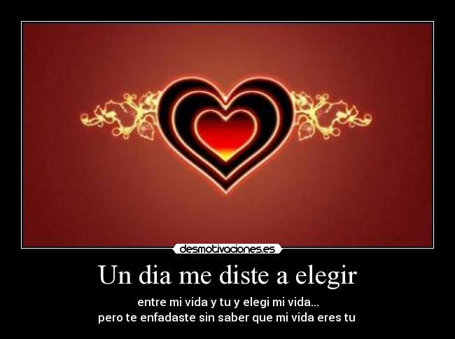 Un dia me diste a elegir - 