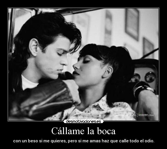 Cállame la boca -