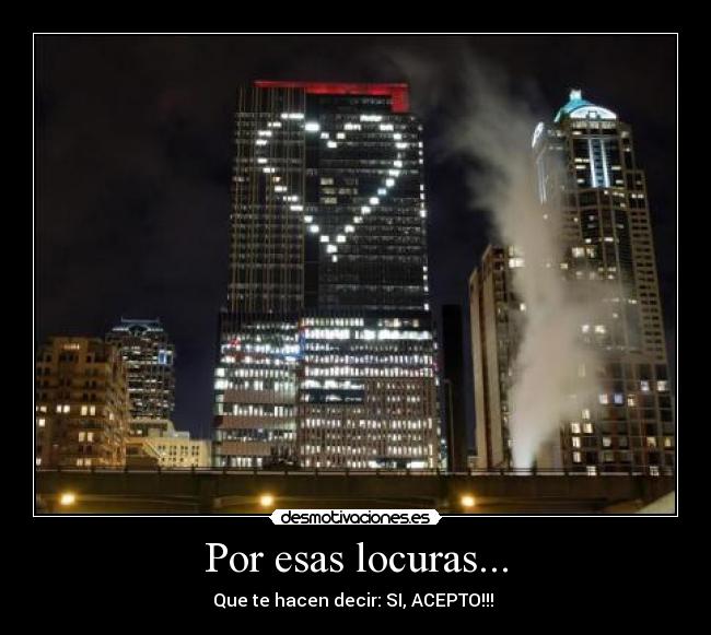 Por esas locuras... -