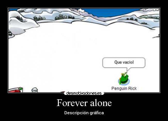 Forever alone - Descripción gráfica