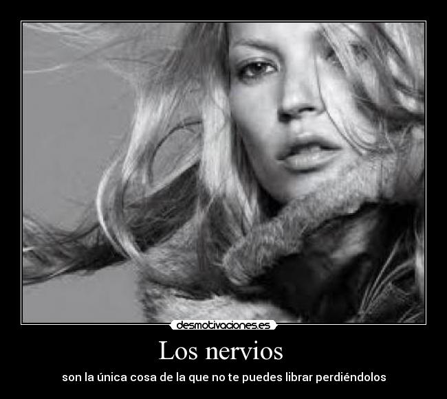 Los nervios -