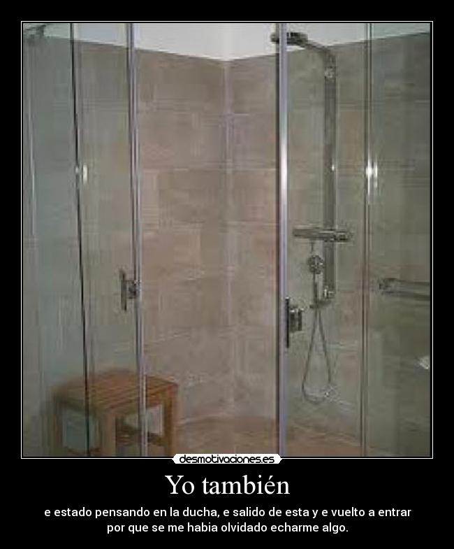 carteles yotambienduchaolvidar desmotivaciones