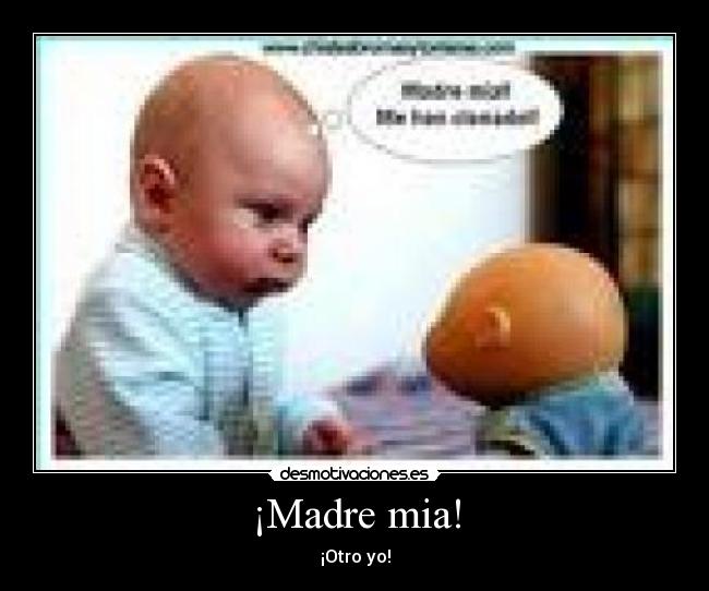 ¡Madre mia! - ¡Otro yo!