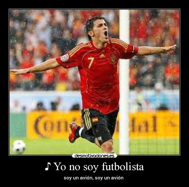 ♪ Yo no soy futbolista -