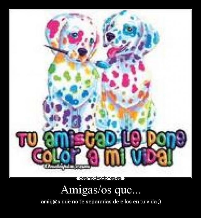 Amigas/os que... - 