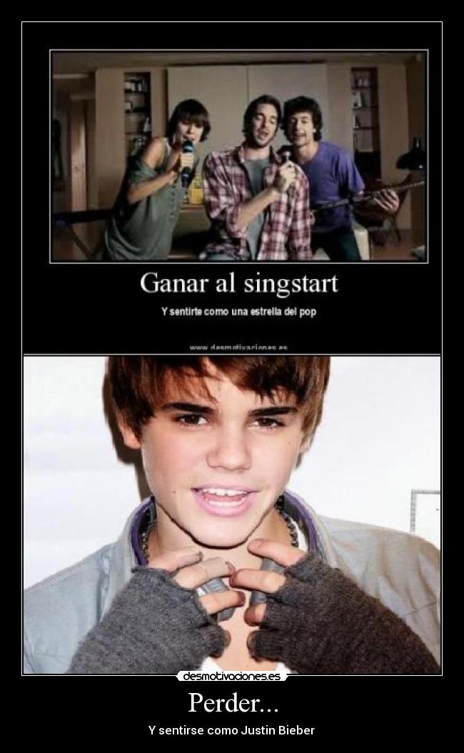 Perder... - Y sentirse como Justin Bieber
