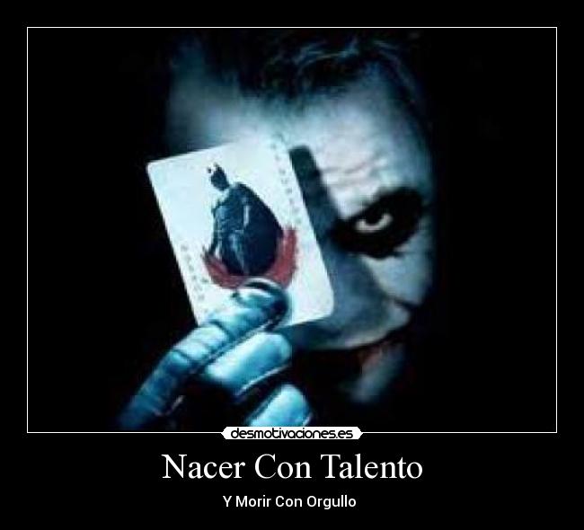 Nacer Con Talento - Y Morir Con Orgullo 