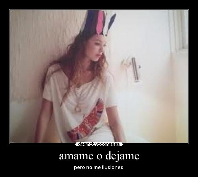 amame o dejame - 