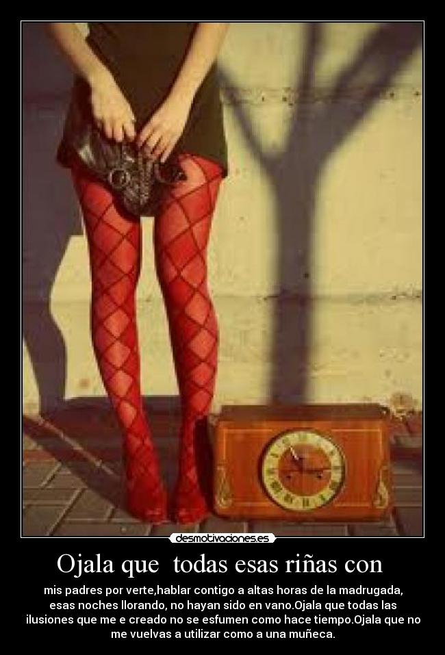 Ojala que todas esas riñas con -