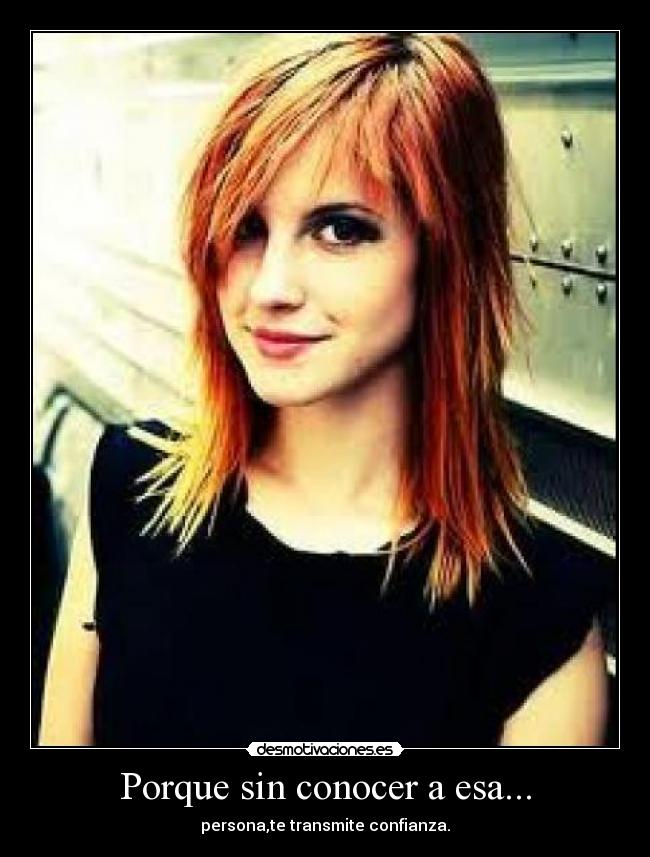 Porque sin conocer a esa... -