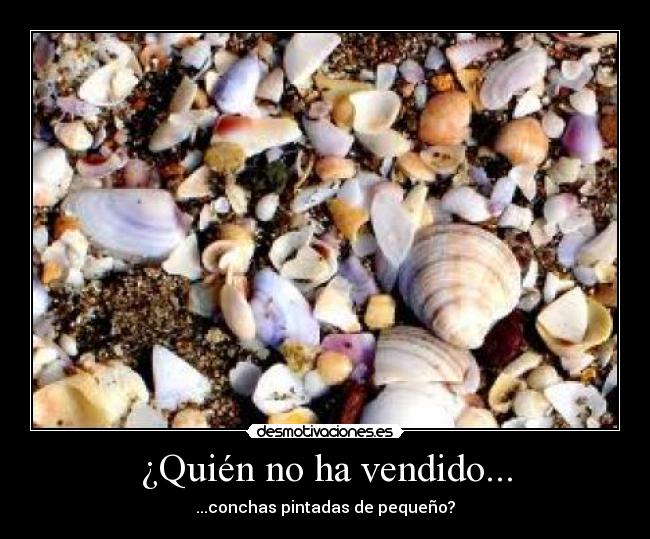 ¿Quién no ha vendido... -