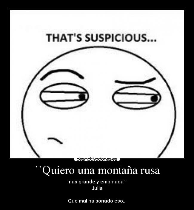 ``Quiero una montaña rusa -