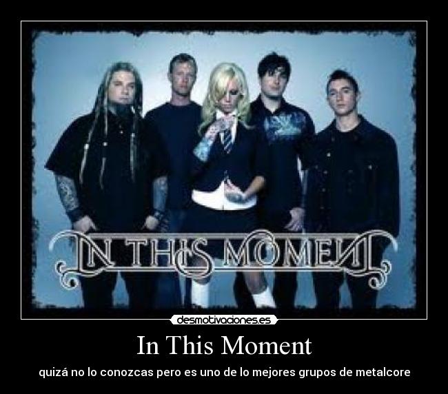 In This Moment - quizá no lo conozcas pero es uno de lo mejores grupos de metalcore