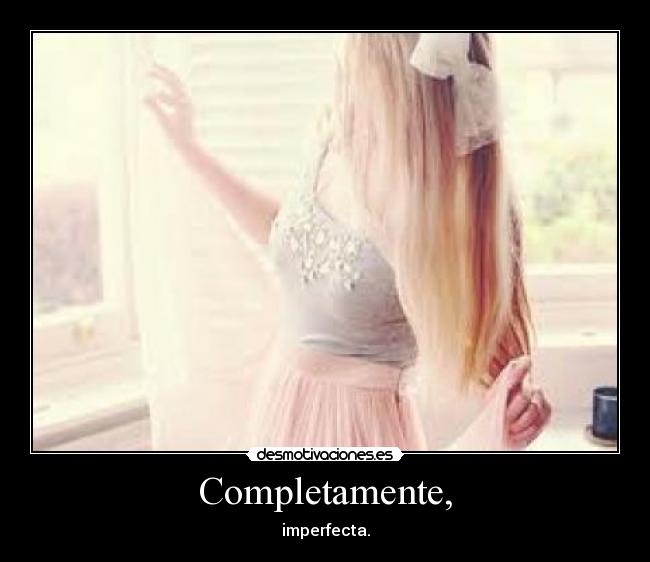 Completamente, -