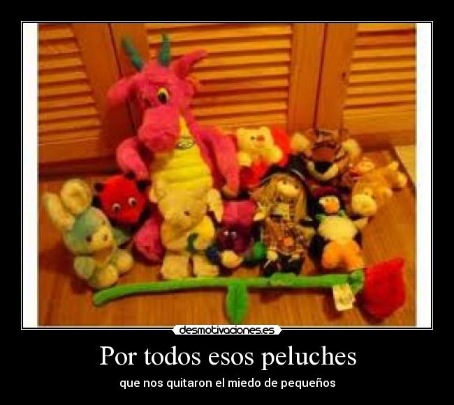 Por todos esos peluches - 