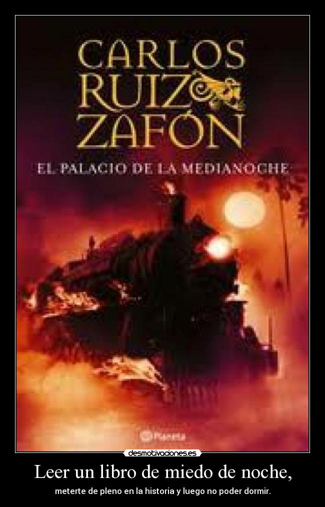 Leer un libro de miedo de noche, - meterte de pleno en la historia y luego no poder dormir.