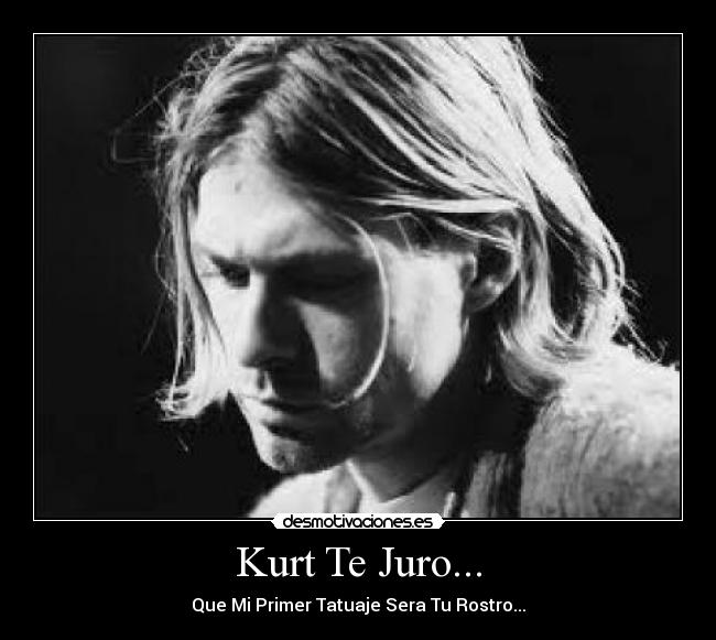 carteles kurt cobain nirvana tatuaje justinbiberesgay desmotivaciones