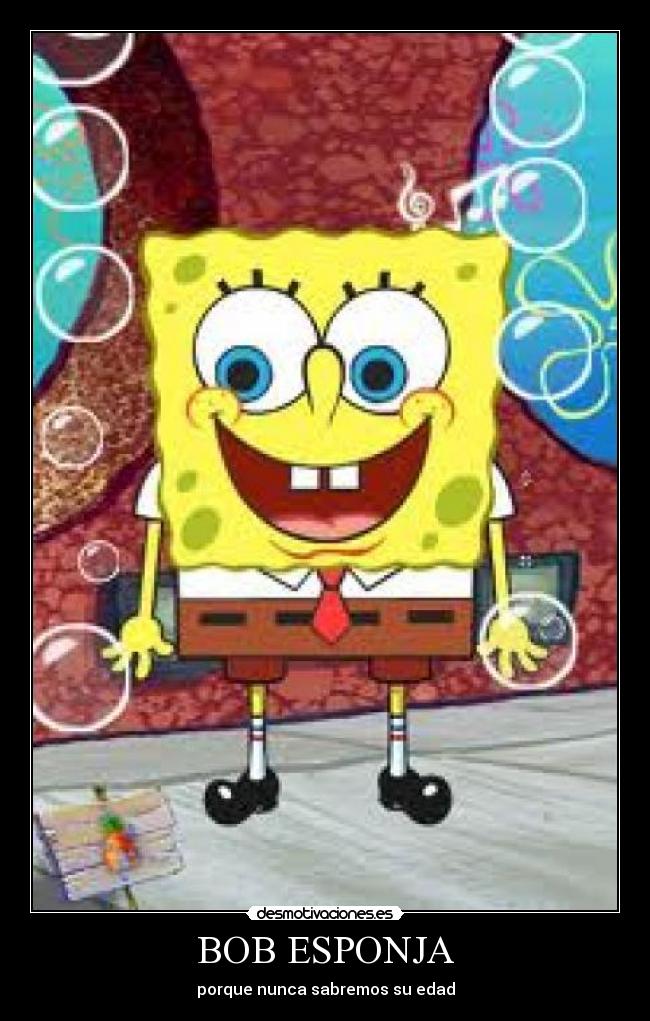 BOB ESPONJA - porque nunca sabremos su edad