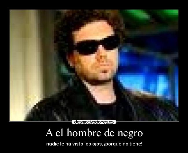 A el hombre de negro - 