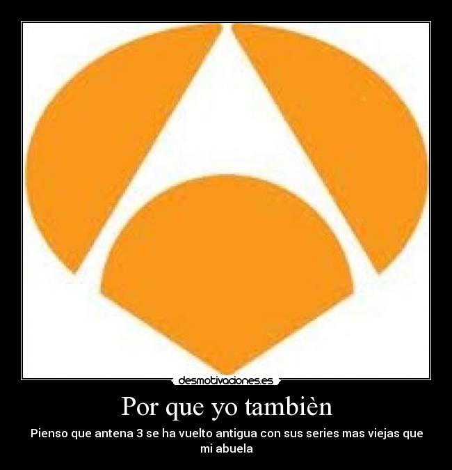 Por que yo tambièn -