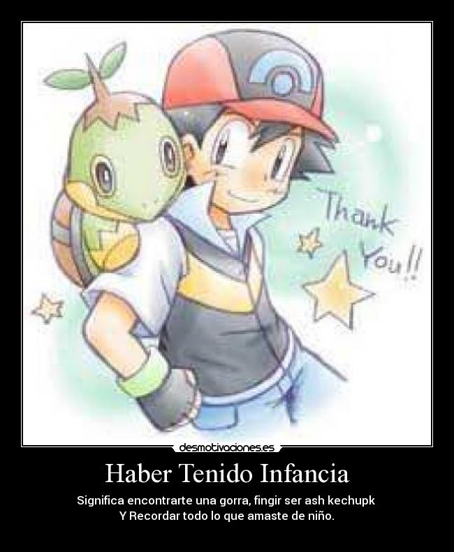 carteles infancia pokemon por que volviste mal programa fue que nosotros crecimos desmotivaciones