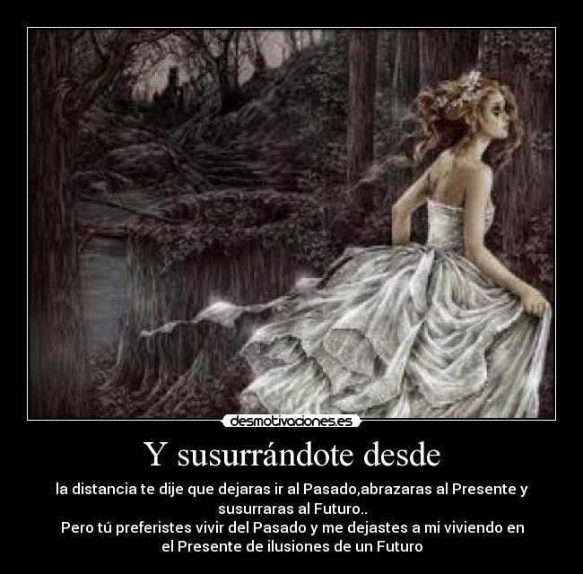 Y susurrándote desde - 