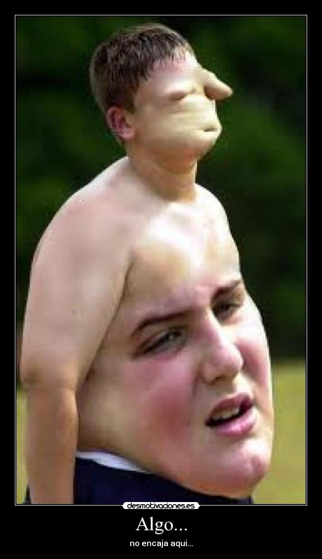 Algo... - no encaja aqui...