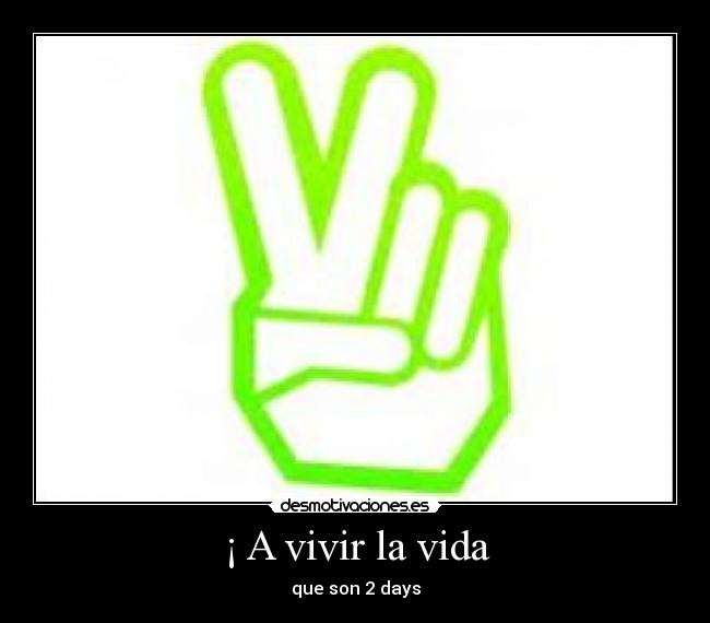 ¡ A vivir la vida - 