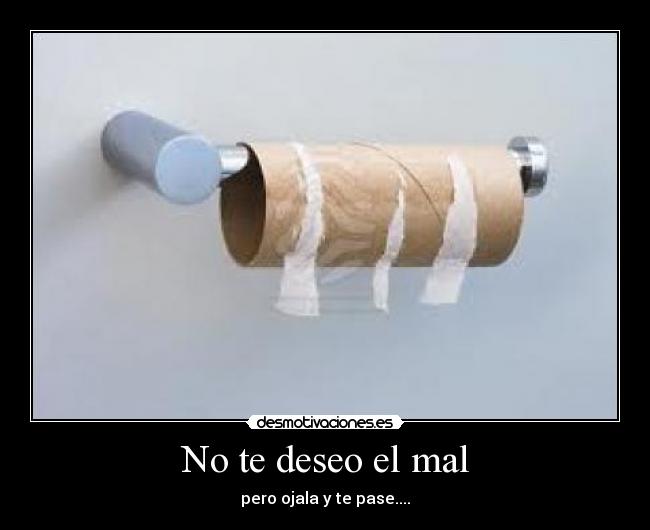 No te deseo el mal -