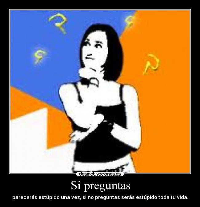 carteles estupido pregunta vanadar desmotivaciones