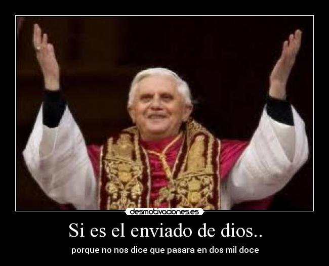 Si es el enviado de dios.. -