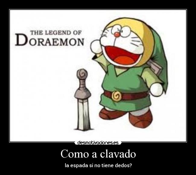Como a clavado - la espada si no tiene dedos?