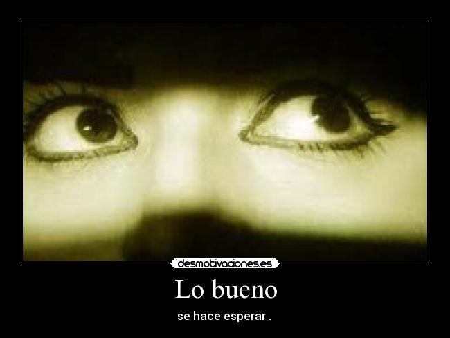 Lo bueno -