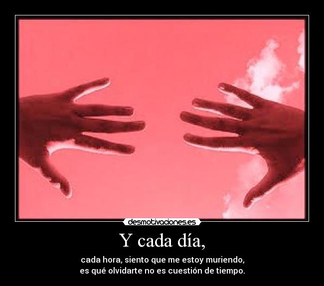 Y cada día, - 