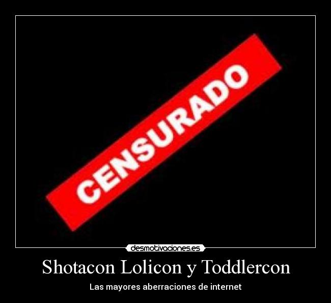 Shotacon Lolicon y Toddlercon - Las mayores aberraciones de internet
