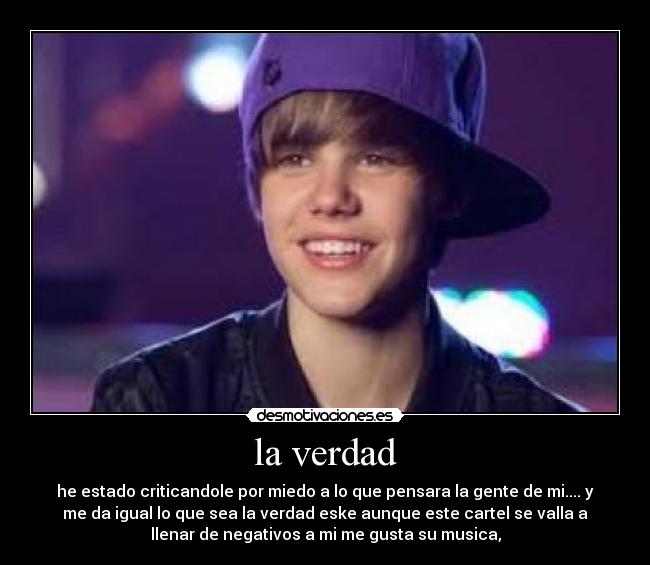 la verdad - he estado criticandole por miedo a lo que pensara la gente de mi.... y
me da igual lo que sea la verdad eske aunque este cartel se valla a
llenar de negativos a mi me gusta su musica,