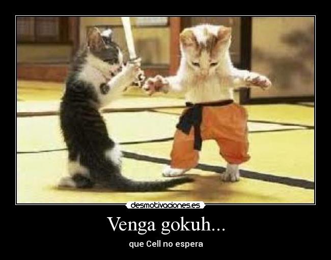 Venga gokuh... - 