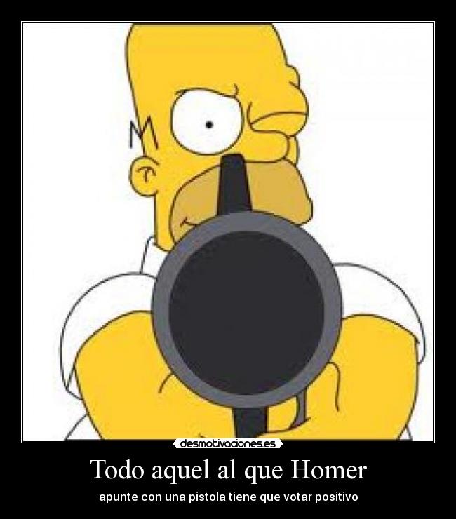 Todo aquel al que Homer -