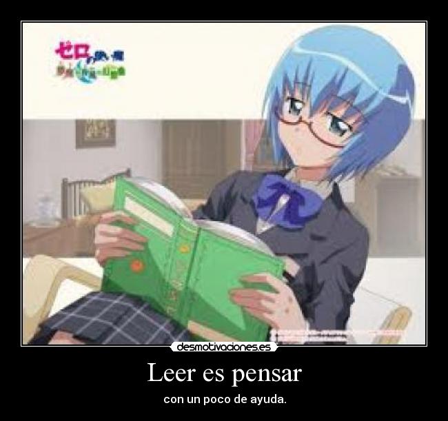 Leer es pensar - con un poco de ayuda.