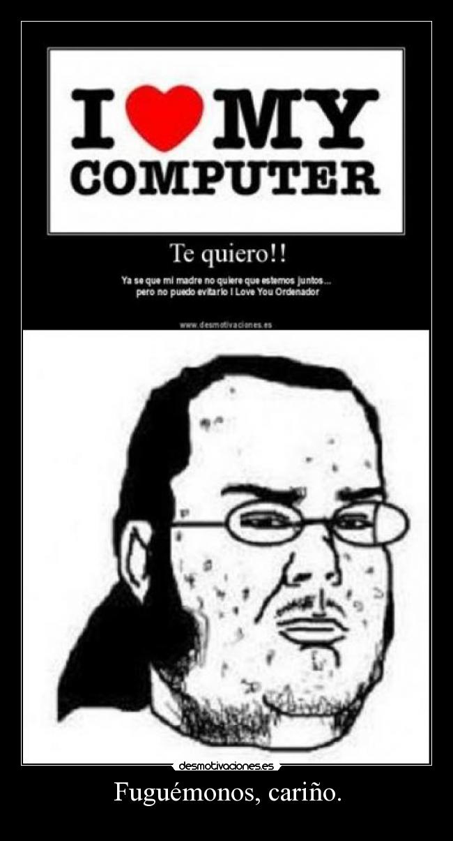 Fuguémonos, cariño. - 