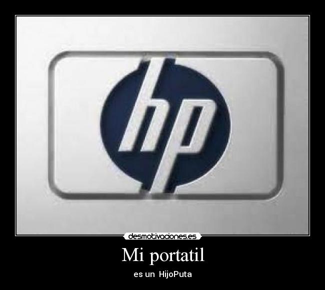Mi portatil - es un HijoPuta