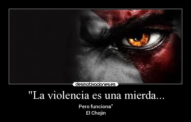 La violencia es una mierda... - 