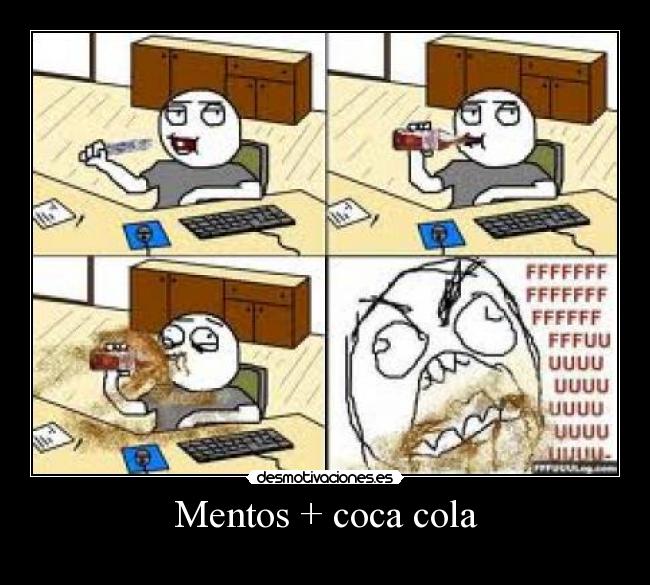 Mentos + coca cola -