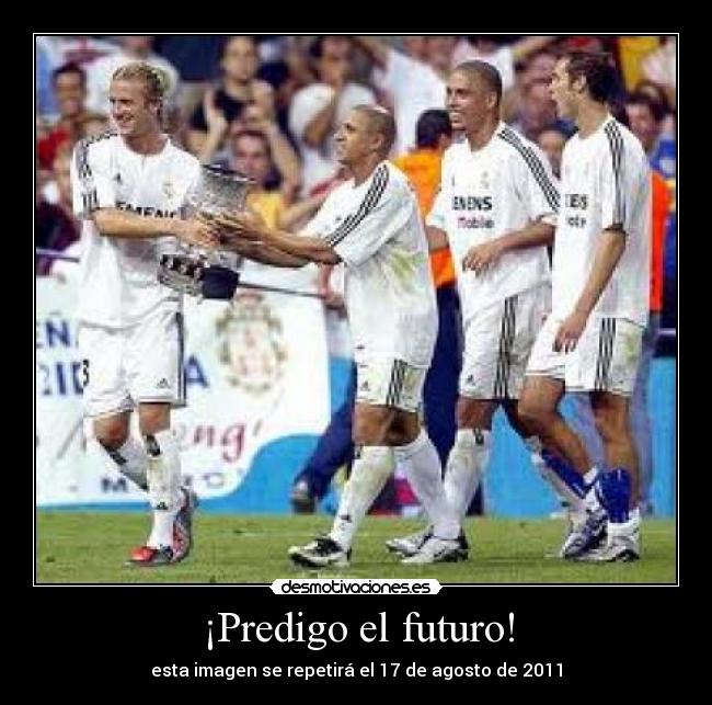 ¡Predigo el futuro! - esta imagen se repetirá el 17 de agosto de 2011