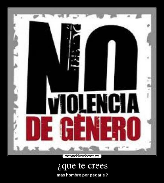 ¿que te crees - 