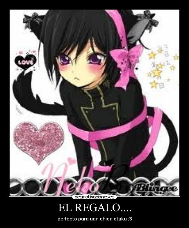 EL REGALO.... - perfecto para uan chica otaku :3