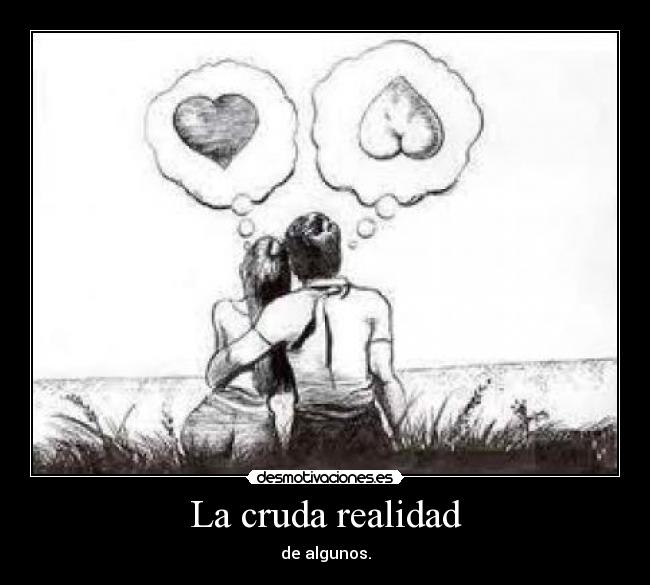 La cruda realidad -